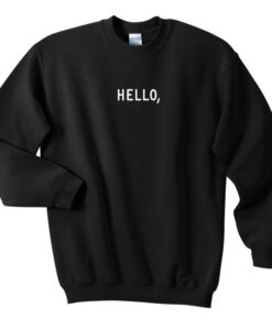 hello sweatshirt