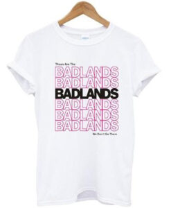 badlands t-shirt