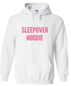 sleepover hoodie