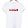 baddie t-shirt