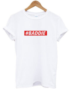 baddie t-shirt