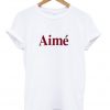 aime t-shirt