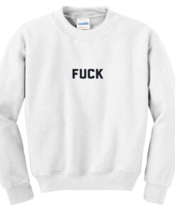 fuck font sweatshirt