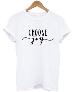 choose joy t-shirt