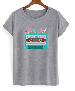 i love the 80's t-shirt