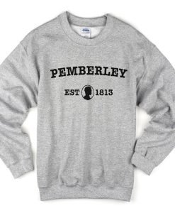 pemberley est 1813 sweatshirt