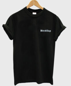 bitchslap t-shirt