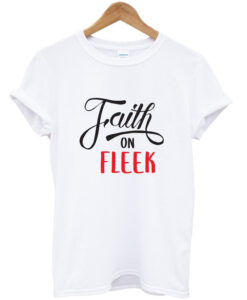 faith on fleek t-shirt