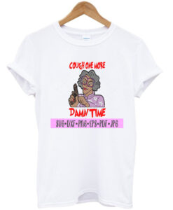 cough one more t-shirt