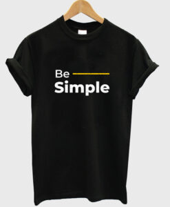 be simple t-shirt