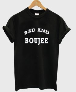 Bad And Boujee T-shirt