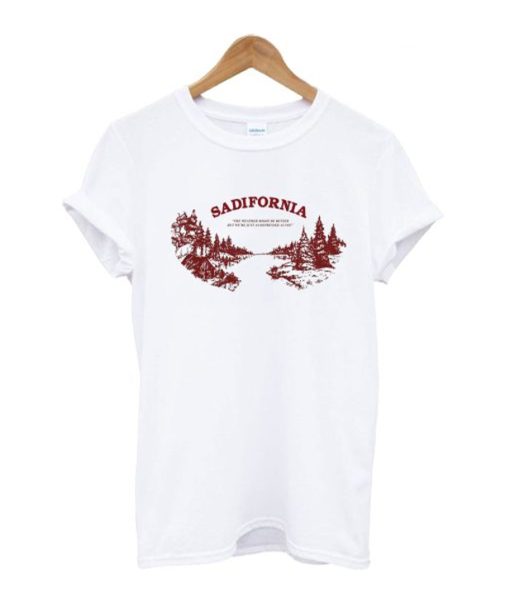 Sadifornia T Shirt