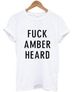 fuck amber heard t-shirt