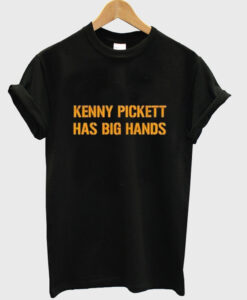 kenny pickett has big hands t-shirt