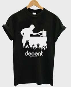 Decent Espresso T-Shirt
